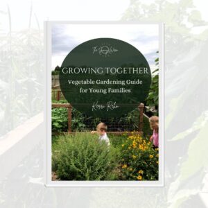 Growing Together: Vegetable Gardening Guide for Young Families