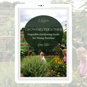 Growing Together: Vegetable Gardening Guide for Young Families
